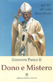 Il volume Dono e Mistero, scritto dal Papa in occasione del 50 di sacerdozio